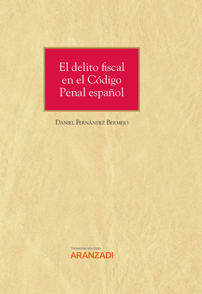 El delito fiscal en el Código Penal español. 9788413912417