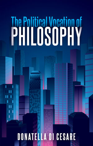 The political vocation of philosophy. 9781509539420
