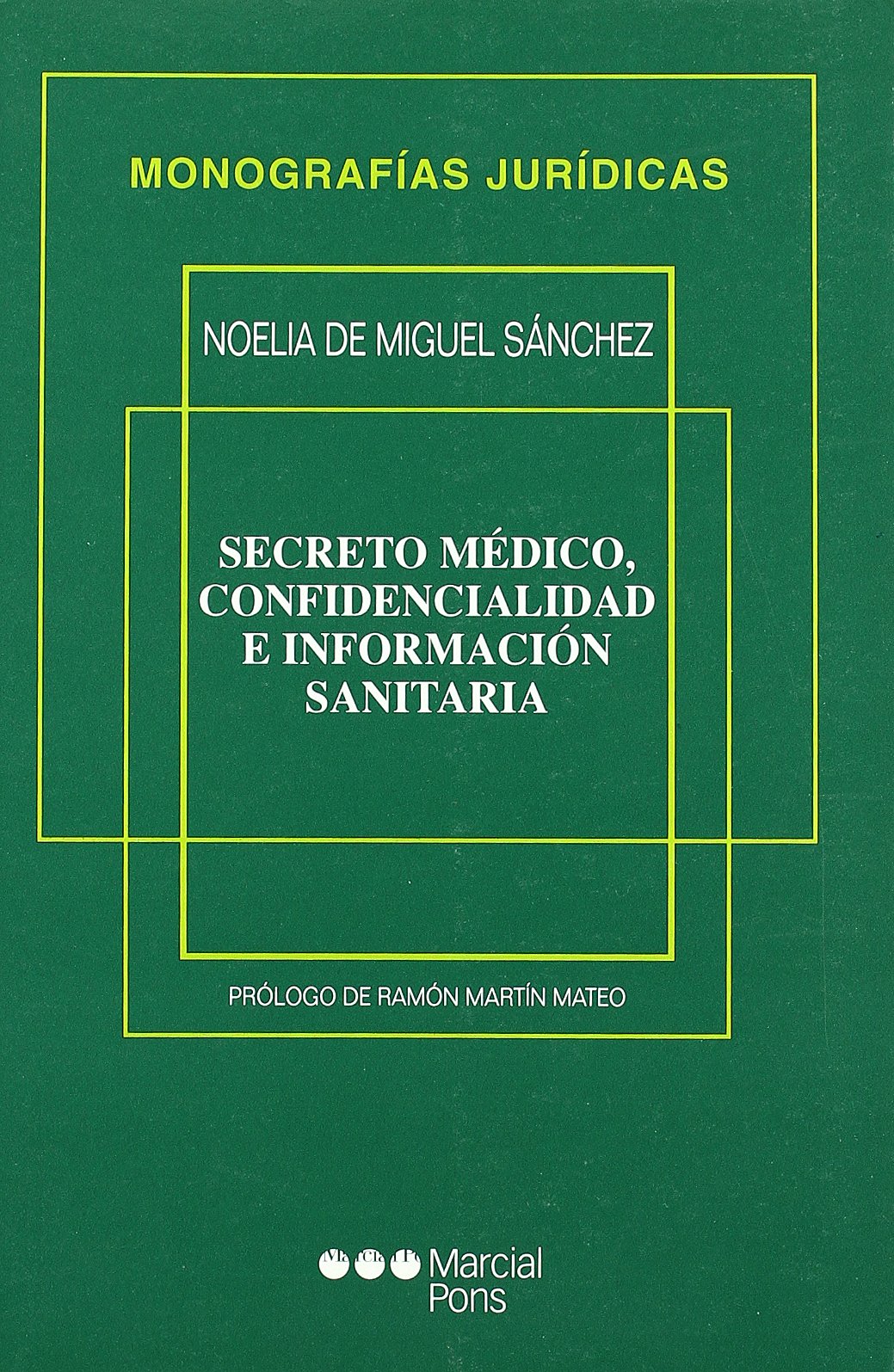 Secreto médico, confidencialidad e información sanitaria. 9788472489615