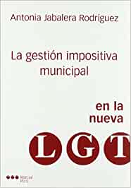 La gestión impositiva municipal en la nueva Ley General Tributaria. 9788497681957