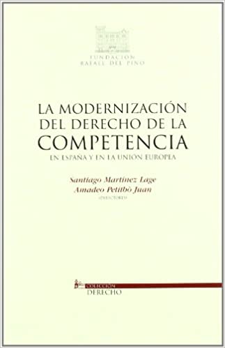 La modernización del Derecho de la competencia en España y en la Unión Europea. 9788497682022