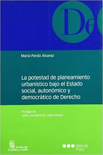 La potestad de planeamiento urbanístico bajo el Estado social, autonómico y democrático de Derecho