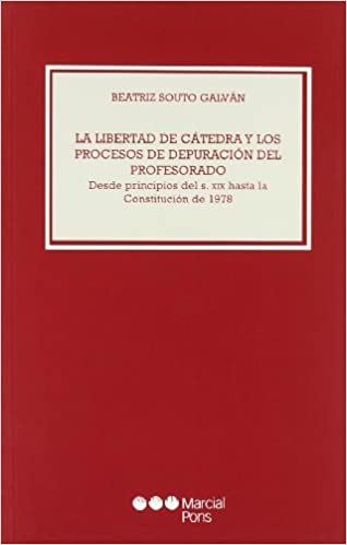 Libertad de Cátedra y los procesos de depuración del profesorado. 9788497682565