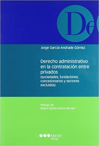 Derecho administrativo en la contratación entre privados. 9788497682664