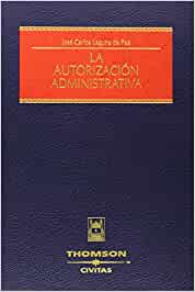 La autorización administrativa. 9788447025398