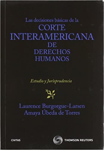 Las decisiones básicas de la Corte Interamericana de Derechos Humanos. 9788447031542