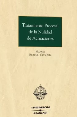 Tratamiento procesal de la nulidad de actuaciones. 9788483557228