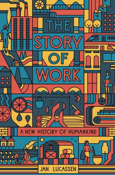 The story of work. 9780300256796
