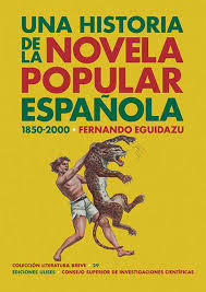 Una historia de la novela popular española (1850-2000). 9788416300815