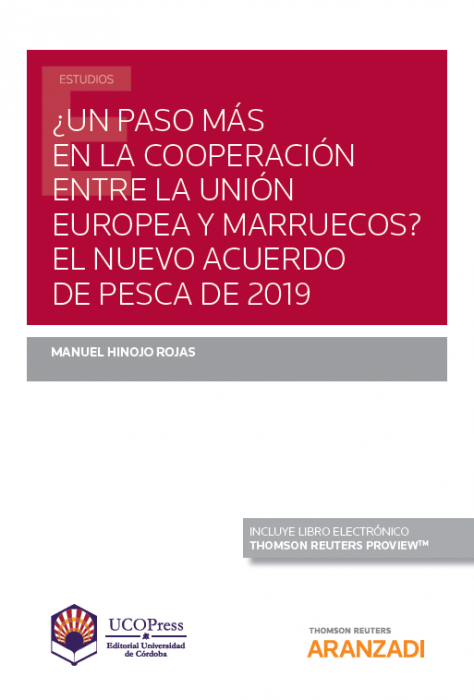 ¿Un paso más en la cooperación entre la Unión Europea y Marruecos?. El nuevo acuerdo de pesca 2019. 9788413459585