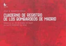 Cuaderno de registro de los bombardeos de Madrid. 9788418527104