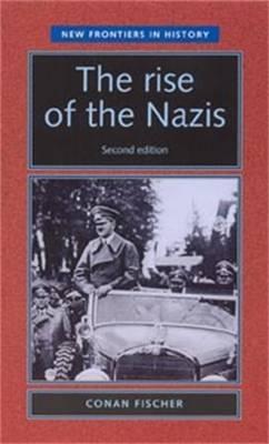 The rise of the Nazis. 9780719060670