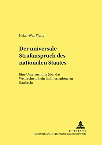 Der universale Strafanspruch des nationalen Staates. 9783631532164