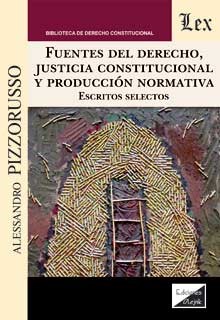 Fuentes del derecho, justicia constitucional y producción normativa. 9789563929294