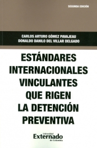 Estándares internacionales vinculantes que rigen la detención preventiva. 9789587904550