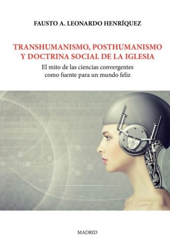 Transhumanismo, posthumanismo y doctrina social de la iglesia. 9788418158810