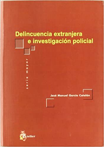 Delincuencia extranjera e investigación policial. 9788495458797