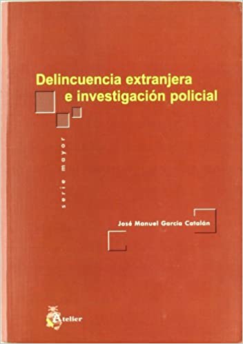 Delincuencia extranjera e investigación policial