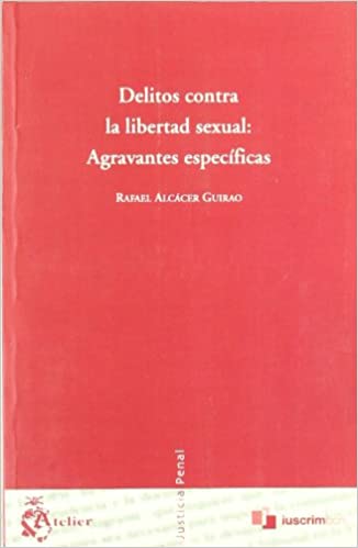 Delitos contra la libertad sexual. 9788495458940