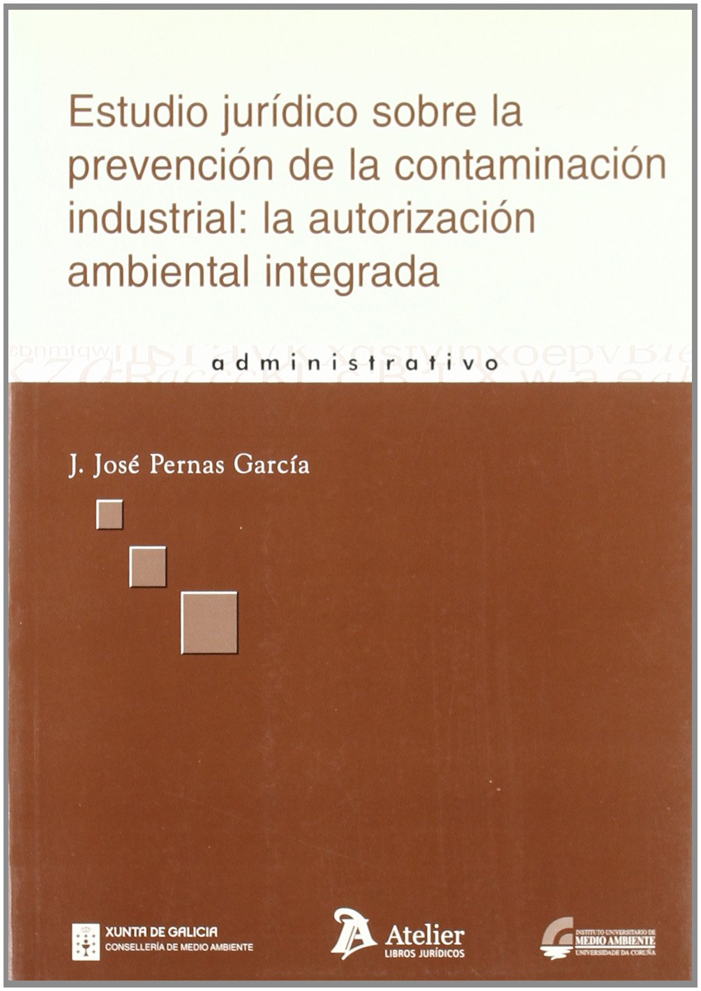 Estudio jurídico sobre la prevención de la contaminación industrial. 9788496354241