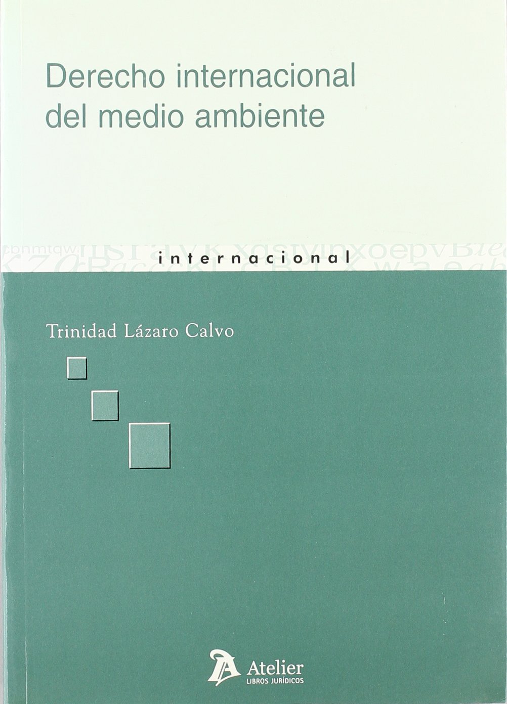 Derecho internacional del medio ambiente. 9788496354432