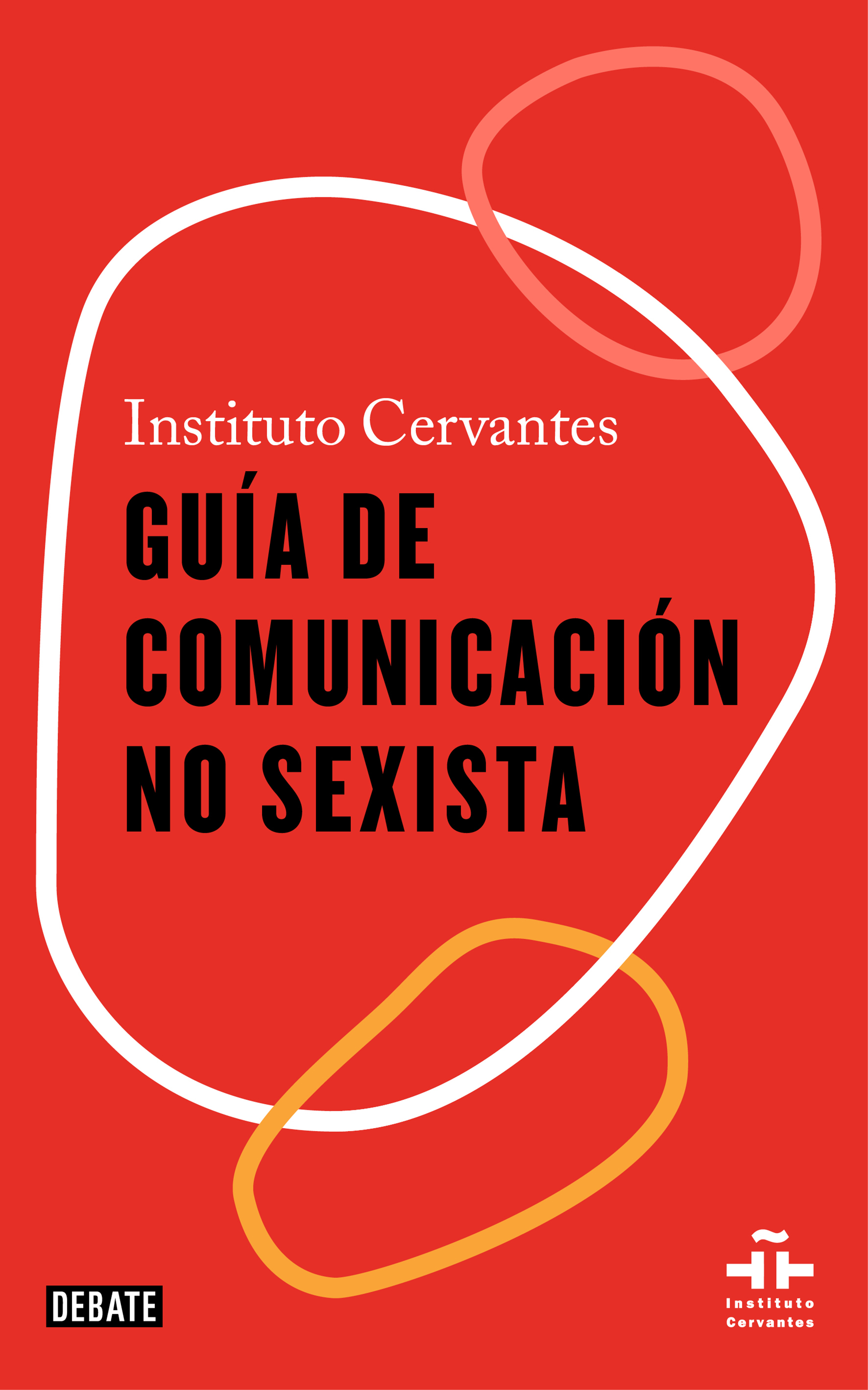 Guía de comunicación no sexista del Instituto Cervantes. 9788418056611