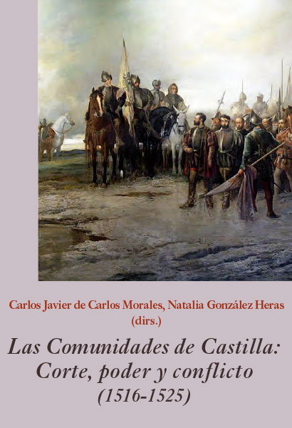 Las Comunidades de Castilla: Corte, poder y conflicto. 9788416335725
