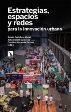 Estrategias, espacios y redes para la innovación urbana