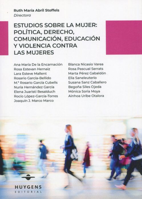 Estudios sobre la mujer: política, derecho, comunicación, educación y violencia contra las mujeres. 9788417580193