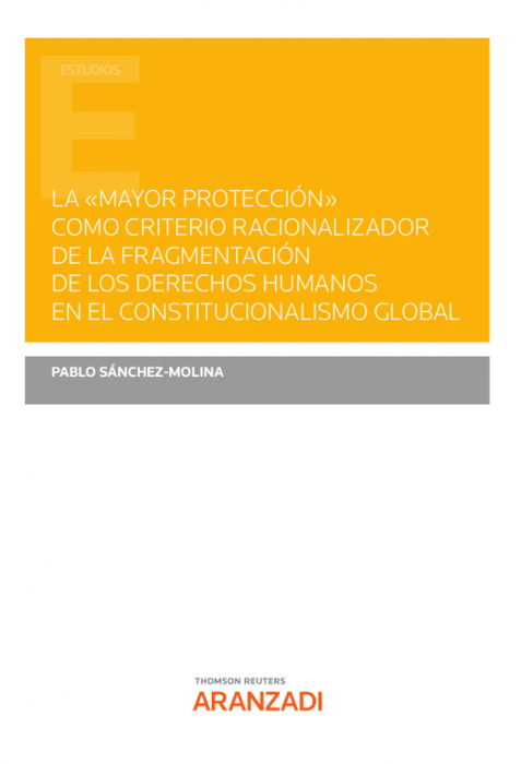 La "mayor protección" como criterio racionalizador de la fragmentación de los derechos humanos en el constitucionalismo global