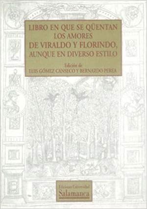 Libro en que se qüentan los amores de Viraldo y Florindo,aunque en diverso estilo. 9788478001262