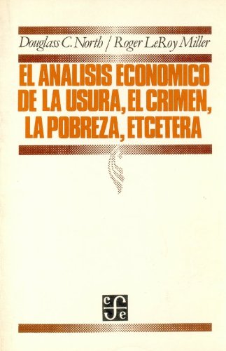 El análisis económico de la usura, el crimen, la pobreza, etcétera. 9789681619305