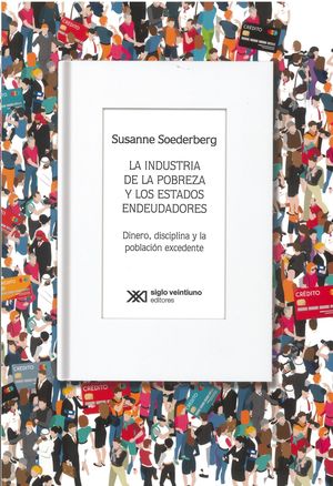 La industria de la pobreza y los estados endeudadores. 9786070311208