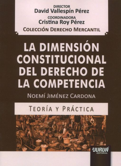 La dimensión constitucional del Derecho de la competencia