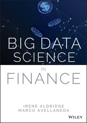 Big Data Science in Finance. 9781119602989