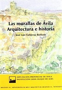 Las murallas de Ávila. 9788415038979