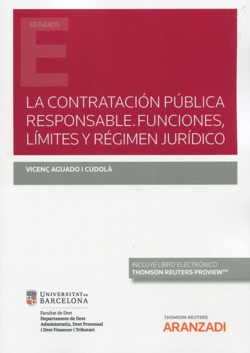 La contratación pública responsable. Funciones límites y régimen jurídico. 9788413461663