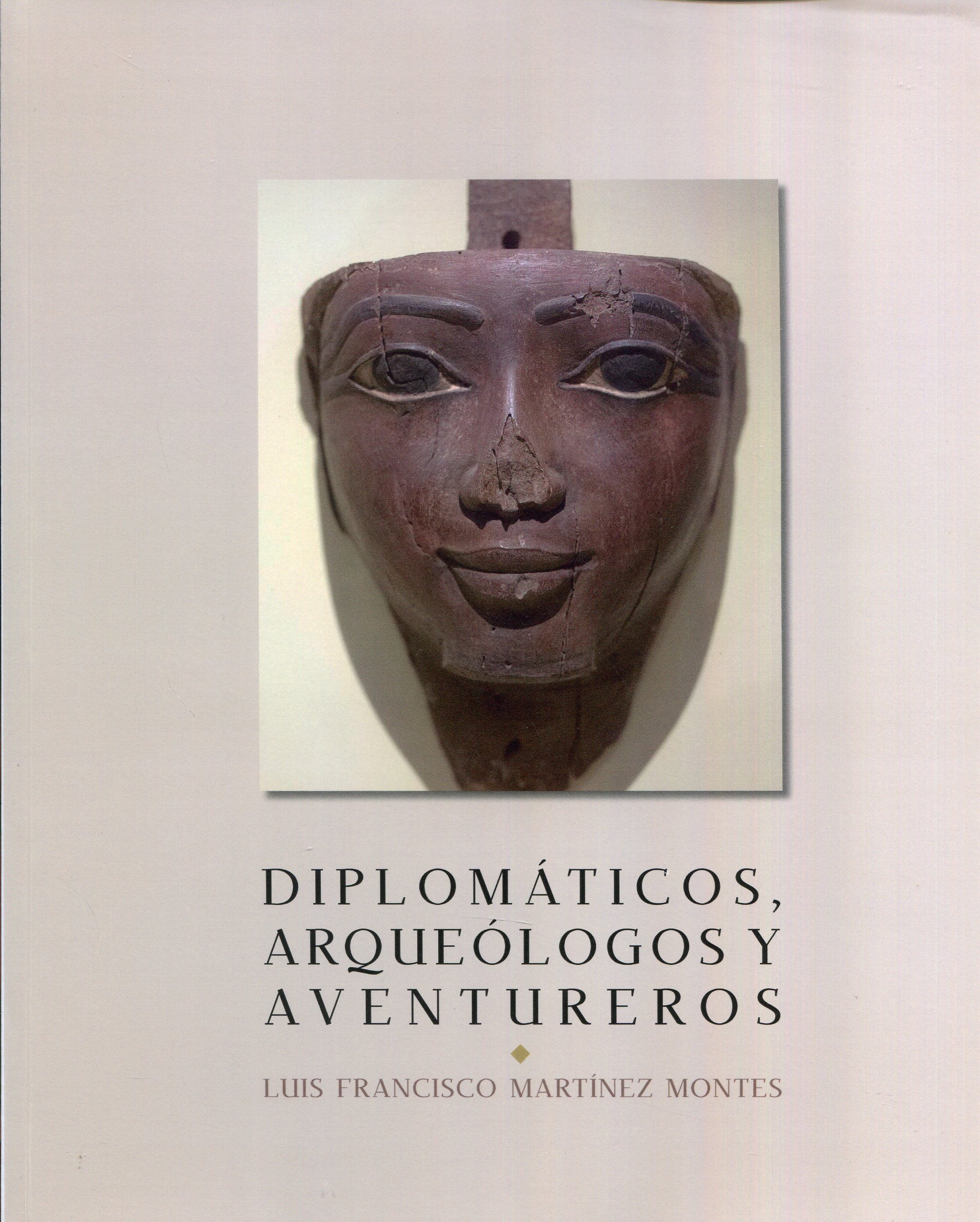 Diplomáticos, arqueólogos y aventureros. 9788495265944