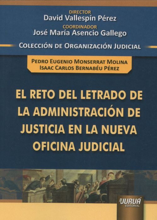 El reto del Letrado de la Administración de Justicia en la nueva Oficina Judicial. 9789897127779