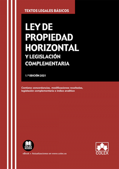 Ley de propiedad horizontal y legislación complementaria. 9788413591957