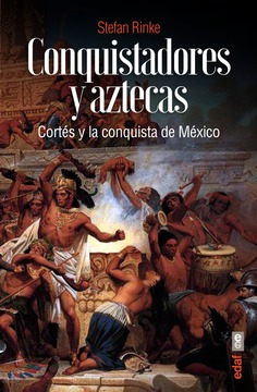 Conquistadores y aztecas. 9788441440760