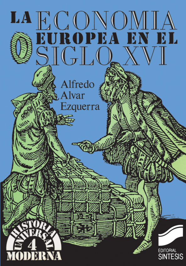 La economía europea en el siglo XVI. 9788477381099