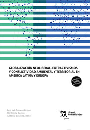 Globalización neoliberal, extractivismos y conflictividad ambiental y territorial en América Latina y Europa. 9788418534218