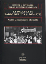 La palabra de Pablo Neruda (1960-1973). 9788413113999