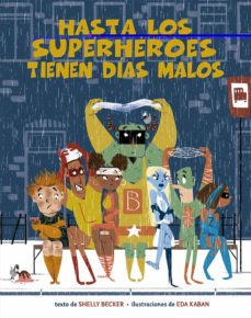 Hasta los superhéroes tienen días malos. 9788491454670