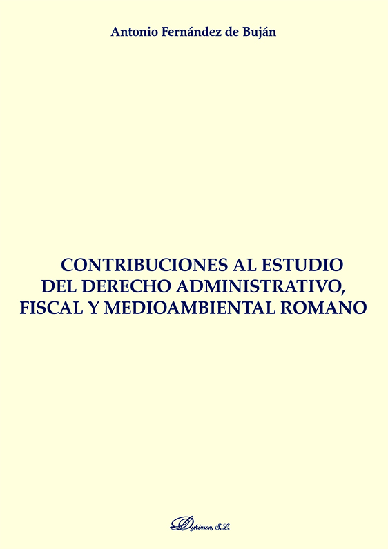 Contribuciones al estudio del derecho administrativo, fiscal y medioambiental romano