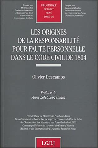 Les origines de la responsabilité pour faute personnelle dans le Code Civil de 1804. 9782275026084