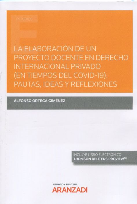 La elaboración de un proyecto docente en Derecho internacional privado (en tiempos del Covid-19): pautas, ideas y reflexiones. 9788413901657