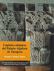 Capiteles islámicos del Palacio Aljafería de Zaragoza. 9788499116266