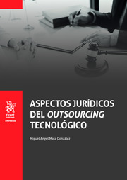 Aspectos jurídicos del outsourcing tecnológico. 9788413780320